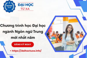 Chương trình học Đại học ngành Ngôn ngữ Trung mới nhất năm