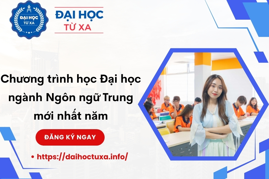 Chương trình học Đại học ngành Ngôn ngữ Trung mới nhất năm