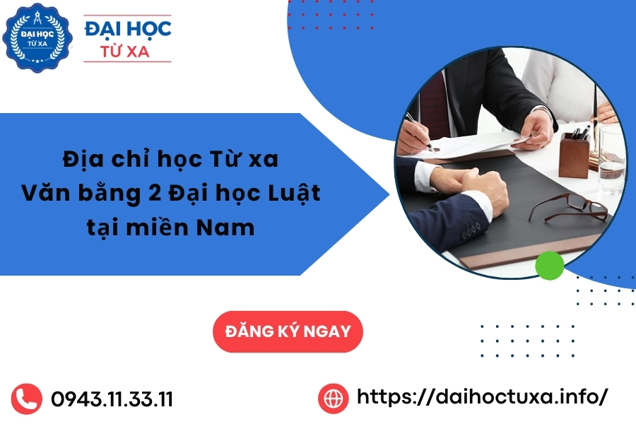 Địa chỉ học Từ xa Văn bằng 2 Đại học Luật tại miền Nam
