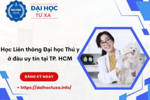 Học Liên thông Đại học Thú y ở đâu uy tín tại TP. HCM