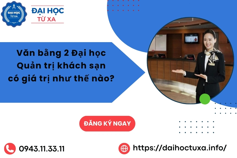 Văn bằng 2 Đại học Quản trị khách sạn có giá trị như thế nào sau khi ra trường