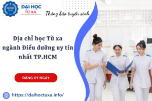 Địa chỉ học Từ xa ngành Điều dưỡng uy tín nhất TP.HCM
