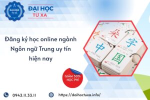 Đăng ký học online ngành Ngôn ngữ Trung uy tín hiện nay