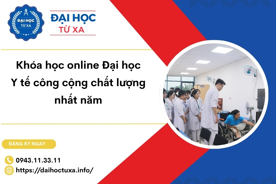 Khóa học online Đại học Y tế công cộng chất lượng nhất năm