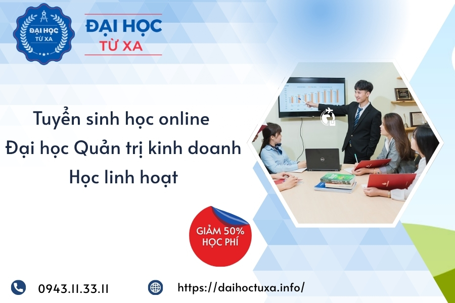 Tuyển sinh học online Đại học Quản trị kinh doanh - Học linh hoạt