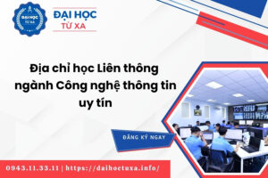 Địa chỉ học Liên thông ngành Công nghệ thông tin uy tín