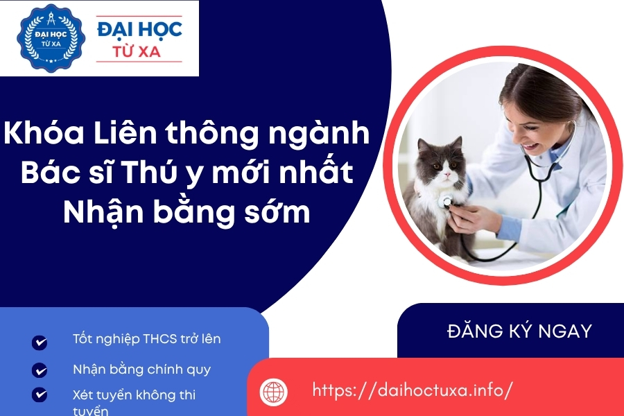 Khóa Liên thông ngành Bác sĩ Thú y mới nhất - Nhận bằng sớm