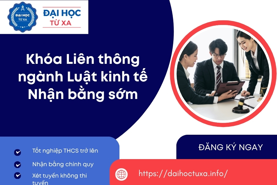 Khóa Liên thông ngành Luật kinh tế mới nhất - Nhận bằng sớm