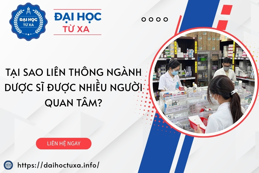 Tại sao Liên thông ngành Dược sĩ được nhiều người quan tâm?