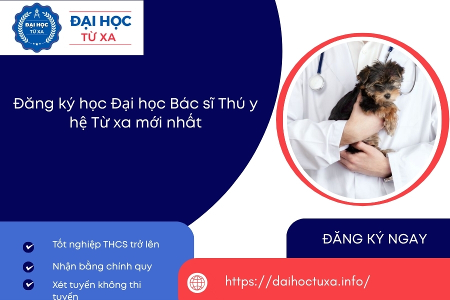 Đăng ký học Đại học Bác sĩ Thú y hệ Từ xa mới nhất