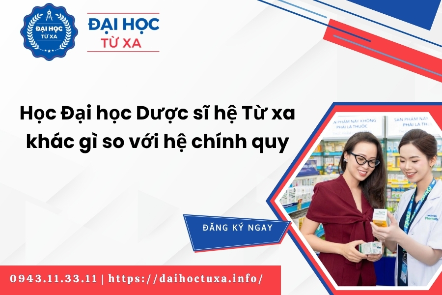 Học Đại học Dược sĩ hệ Từ xa khác gì so với hệ chính quy