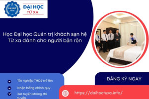 Học Đại học Quản trị khách sạn hệ Từ xa dành cho người bận rộn
