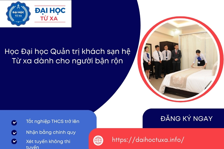 Học Đại học Quản trị khách sạn hệ Từ xa dành cho người bận rộn