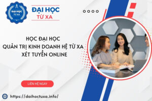 Học Đại học Quản trị kinh doanh hệ Từ xa  - Xét tuyển online