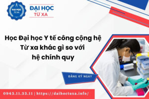 Học Đại học Y tế công cộng hệ Từ xa khác gì so với hệ chính quy