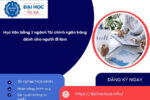 Học Văn bằng 2 ngành Tài chính ngân hàng dành cho người đi làm