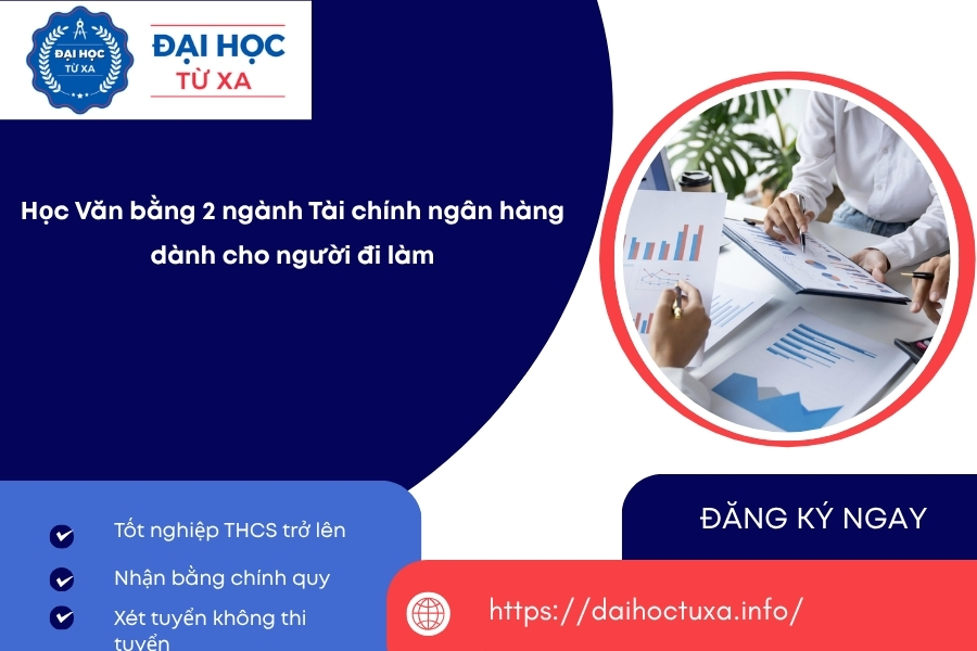 Học Văn bằng 2 ngành Tài chính ngân hàng dành cho người đi làm