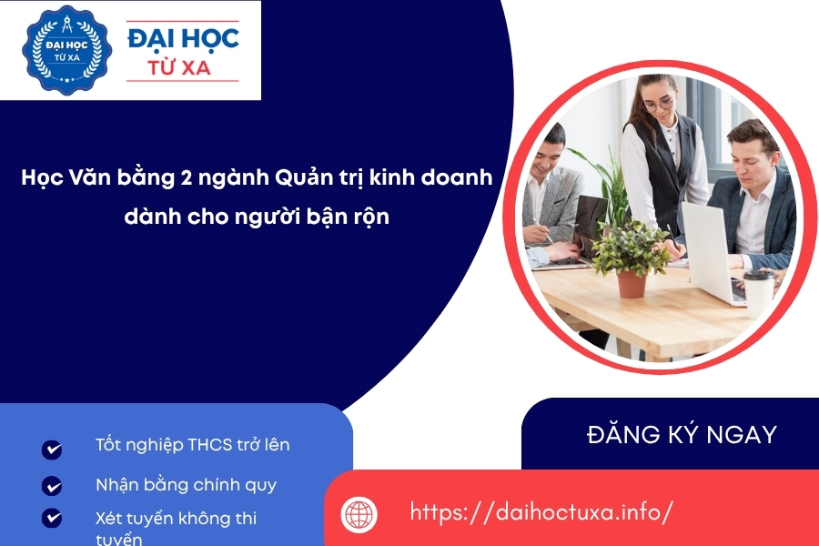 Học Văn bằng 2 ngành Quản trị kinh doanh dành cho người bận rộn