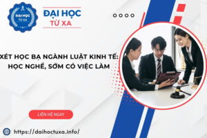 Xét học bạ ngành Luật kinh tế: Học nghề, sớm có việc làm