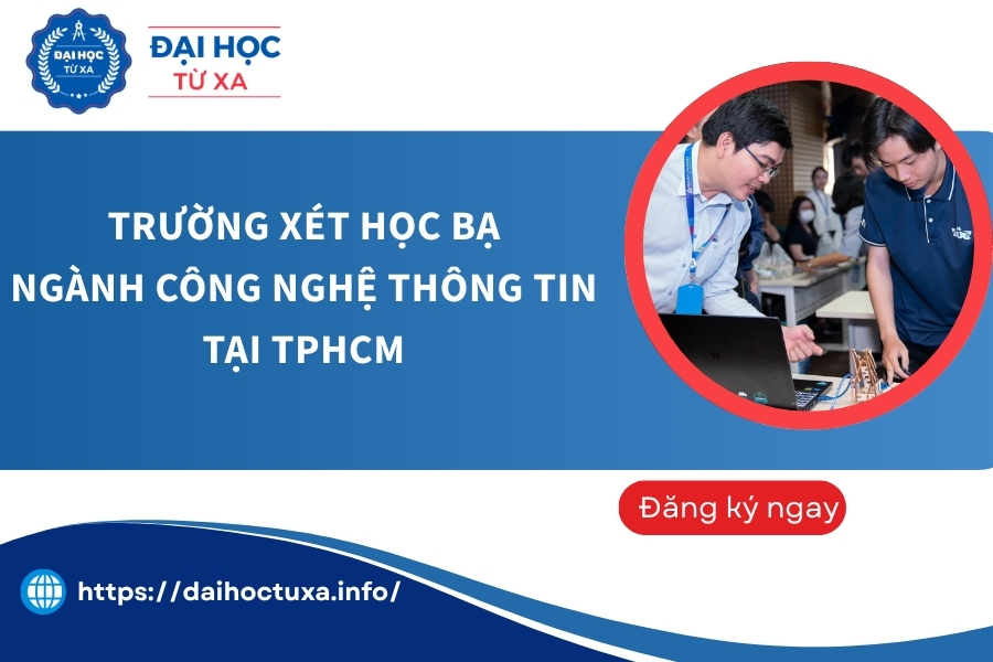Trường xét học bạ ngành Công nghệ thông tin tai TPHCM