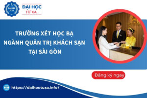 Trường xét học bạ ngành Quản trị khách sạn tại Sài Gòn