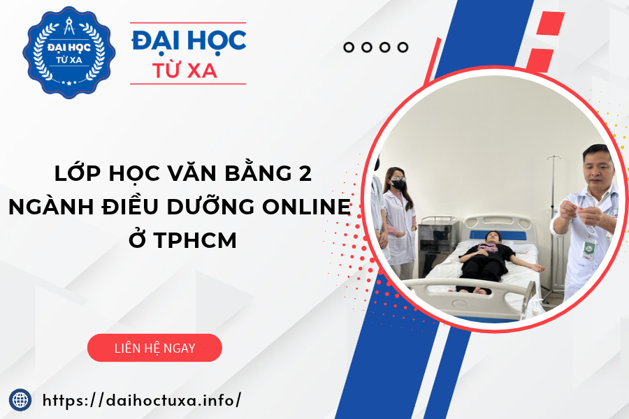 Lớp học Văn bằng 2 ngành Điều dưỡng online ở TPHCM